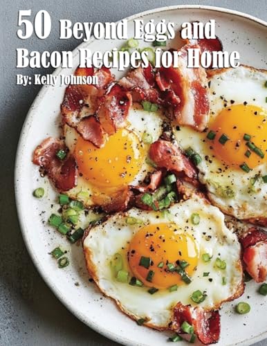 50 Beyond Eggs and Bacon Recipes for Home