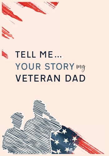 Tell me your story my veteran dad guided journal