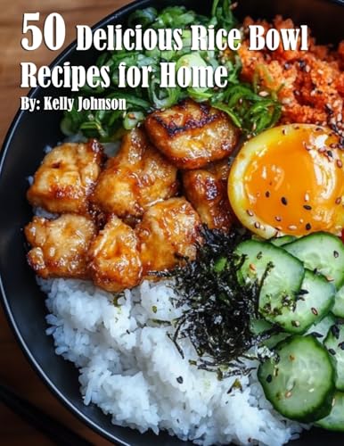 50 Delicious Rice Bowl Recipes for Summer