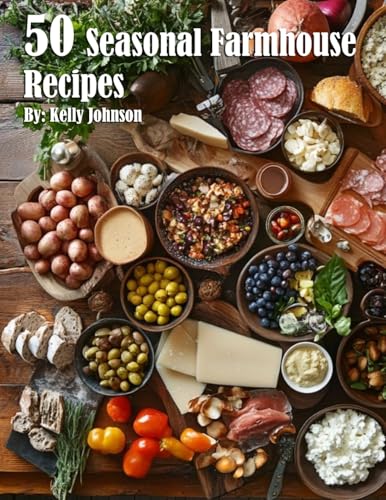 50 Seasonal Farmhouse Recipes