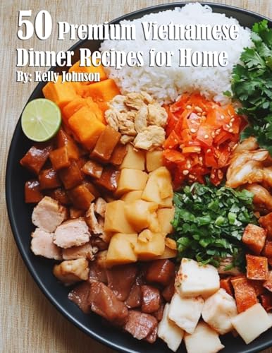 50 Premium Vietnamese Dinner Recipes for Home