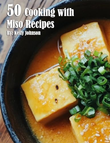 50 Cooking with Miso Recipes