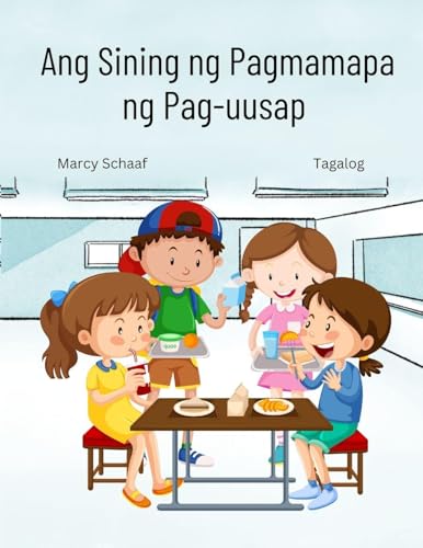Ang Sining ng Pagmamapa ng Pag-uusap (Tagalog English Bilingual) The Art of Conversation Mapping