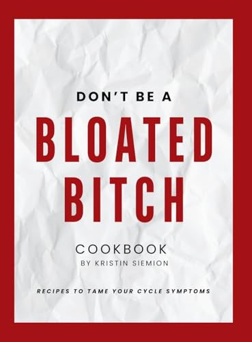 Don't Be A Bloated Bitch Cookbook