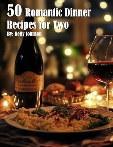 50 Romantic Dinner Recipes for Two