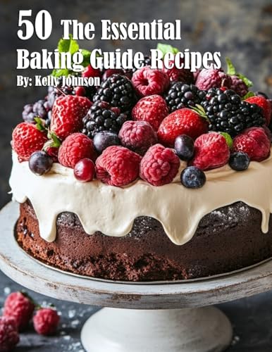 50 The Essential Baking Guide Recipes