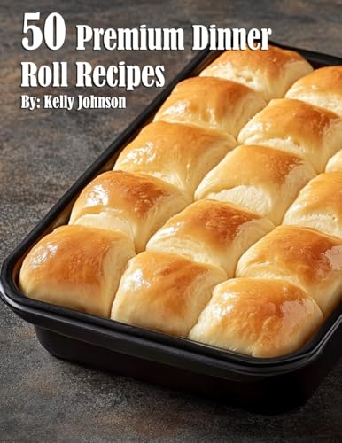 50 Premium Dinner Roll Recipes