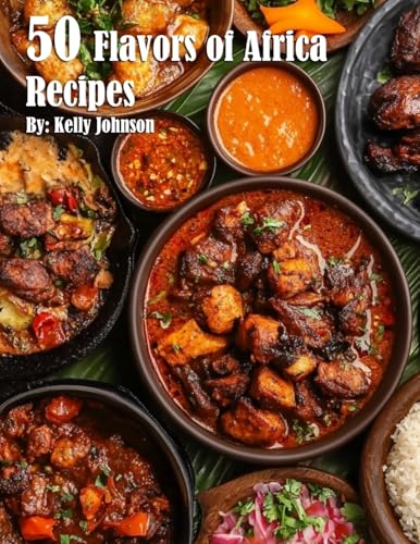50 Flavors of Africa Recipes