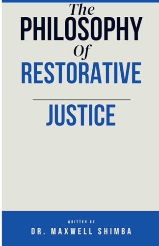 The Philosophy of Restorative Justice
