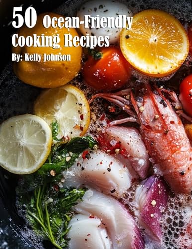 50 Ocean-Friendly Cooking Recipes