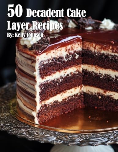 50 Decadent Cake Layer Recipes