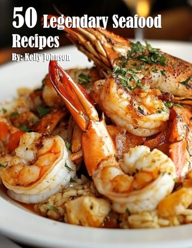 50 Legendary Seafood Recipes