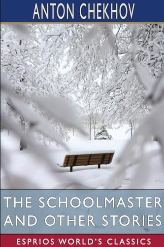 The Schoolmaster and Other Stories (Esprios Classics)