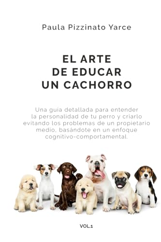 El Arte De Educar UN Cachorro - VOL.1