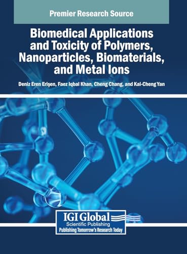 Biomedical Applications and Toxicity of Polymers, Nanoparticles, Biomaterials, and Metal Ions