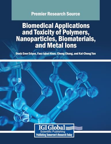 Biomedical Applications and Toxicity of Polymers, Nanoparticles, Biomaterials, and Metal Ions