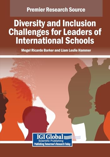 Diversity and Inclusion Challenges for Leaders of International Schools