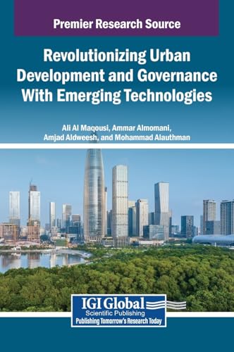 Revolutionizing Urban Development and Governance With Emerging Technologies