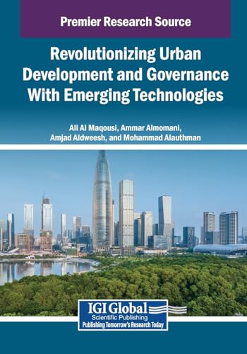 Revolutionizing Urban Development and Governance With Emerging Technologies