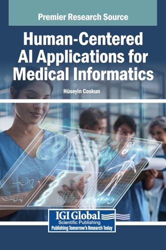 Human-Centered AI Applications for Medical Informatics
