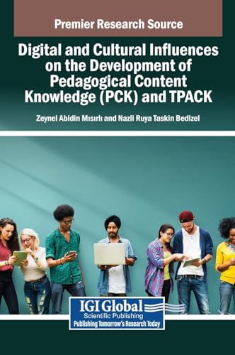 Digital and Cultural Influences on the Development of Pedagogical Content Knowledge (PCK) and TPACK
