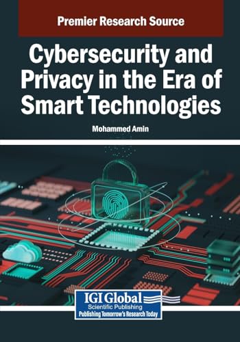 Cybersecurity and Privacy in the Era of Smart Technologies