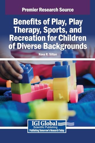 Benefits of Play, Play Therapy, Sports, and Recreation for Children of Diverse Backgrounds