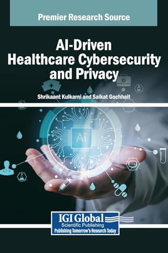 AI-Driven Healthcare Cybersecurity and Privacy