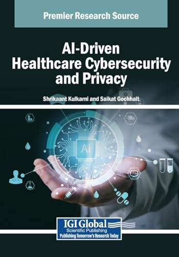 AI-Driven Healthcare Cybersecurity and Privacy