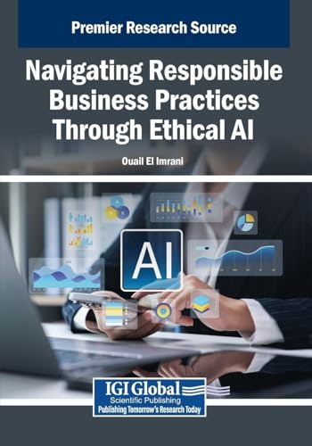 Navigating Responsible Business Practices Through Ethical AI