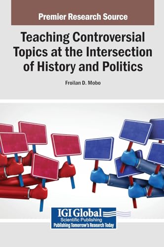 Teaching Controversial Topics at the Intersection of History and Politics