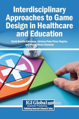 Interdisciplinary Approaches to Game Design in Healthcare and Education
