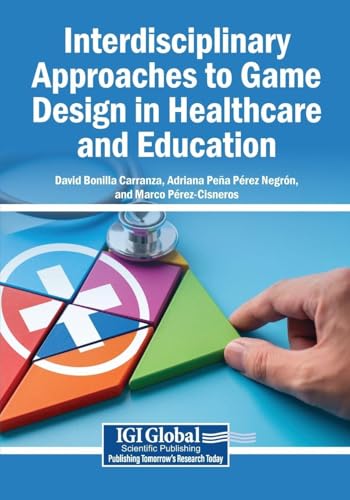 Interdisciplinary Approaches to Game Design in Healthcare and Education