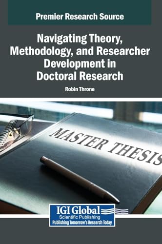 Navigating Theory, Methodology, and Researcher Development in Doctoral Research
