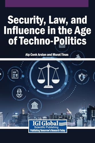 Security, Law, and Influence in the Age of Techno-Politics