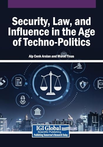 Security, Law, and Influence in the Age of Techno-Politics