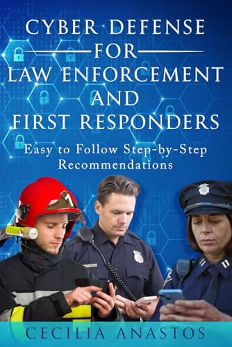 Cyber Defense for Law Enforcement and First Responders