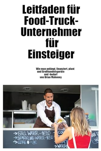 Leitfaden für Food-Truck-Unternehmer für Einsteiger