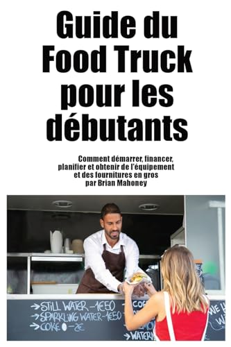 Guide du  Food Truck  pour les  débutants