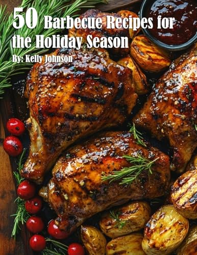 50 Barbecue Recipes for the Holiday Season