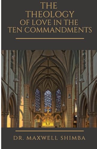 The Theology of Love in the Ten Commandments