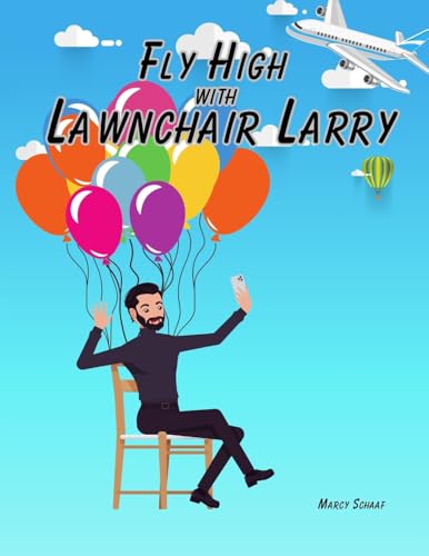 Fly High with Lawnchair Larry