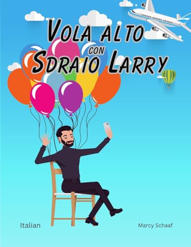 Vola alto  con  Sdraio Larry (Italian) Lawnchair Larry