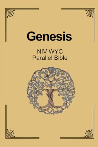 Genesis NIV - WYC Parallel Bible