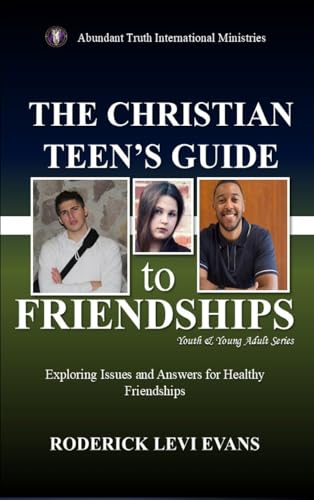 The Christian Teen's Guide to Friendships