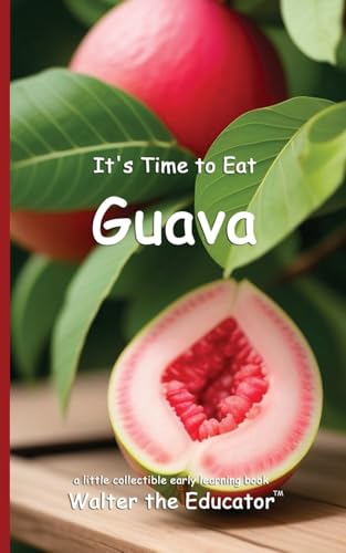 It's Time to Eat Guava