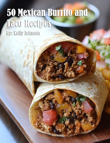 50 Mexican Burrito and Taco Recipes