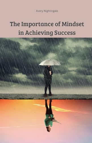 The Importance of Mindset in Achieving Success