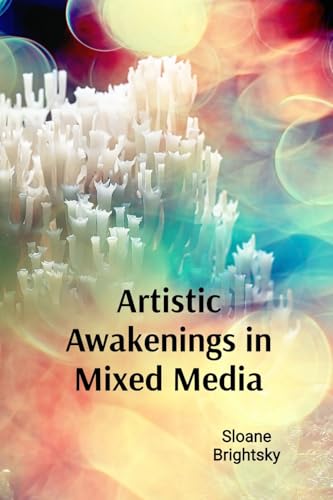 Artistic Awakenings in Mixed Media