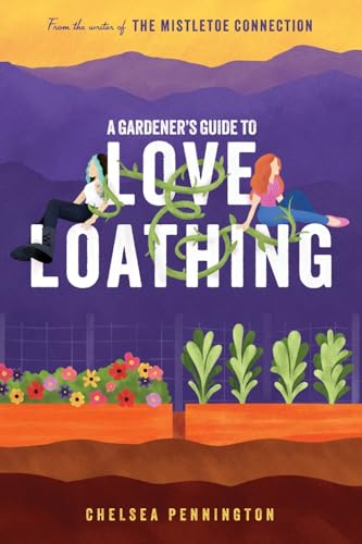 A Gardener's Guide to Love and Loathing